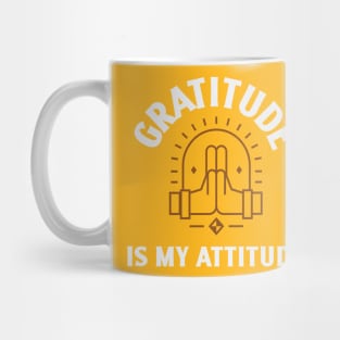 Gratitude is My Attitude Mug